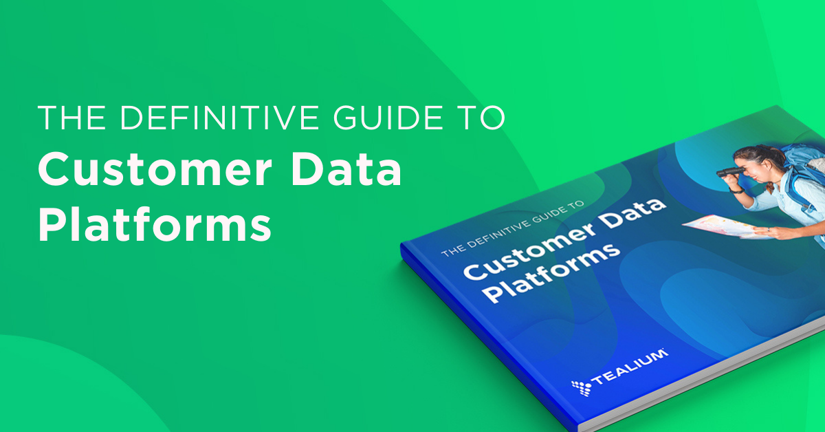 The Definitive Guide to Customer Data Platforms - Tealium