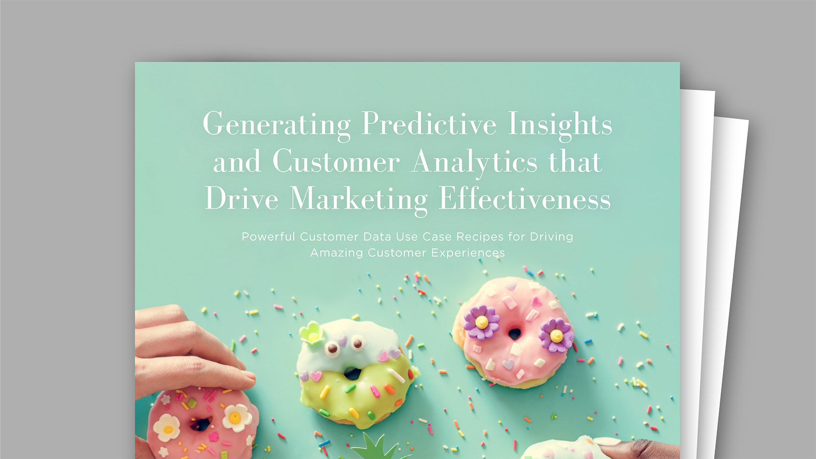 Generating Predictive Insights And Customer Analytics That Drive Marketing Effectiveness Generating Predictive Insights And Customer Analytics That Drive Marketing Effectiveness