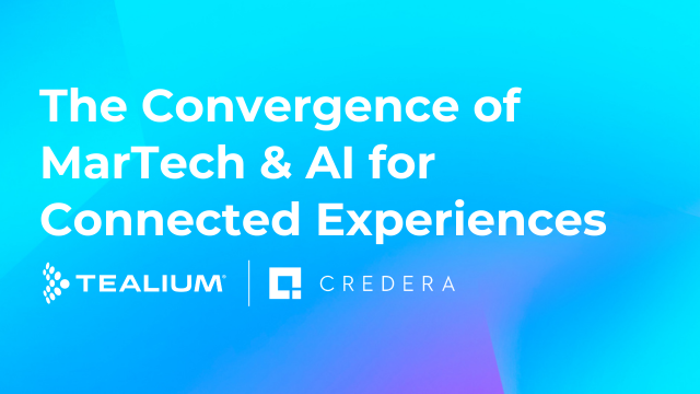The Convergence Of Martech Ai For Connected Experiences Tealium The Convergence Of Martech Ai For Connected Experiences Tealium